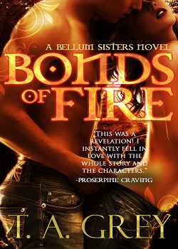 Bonds of Fire by T. A. Grey